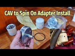 DP1000 Adapter Install - CAV to Spin On Fuel Filter - Ford Lehman 120HP 1976 CHB Trawler