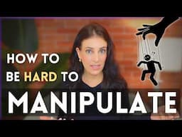 5 Traits That Make People Hard To Manipulate (And How To Cultivate Them)