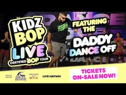 KIDZ BOP LIVE Certified BOP Tour (featuring the Daddy Dance Off!) - TICKETS ON SALE NOW!