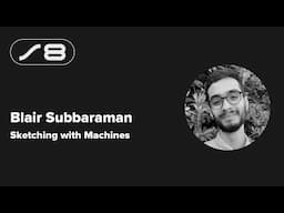 Supercon 2024: Blair Subbaraman - Sketching with Machines