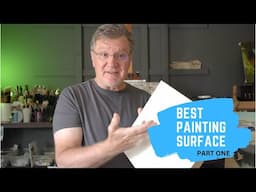 Best Painting Surfaces - Part One. Learn Painting with Vlad Milan Duchev