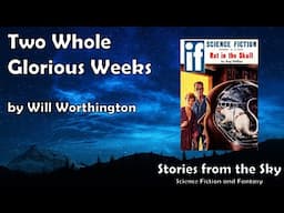 APPOSITE Sci-Fi Read Along: Two Whole Glorious Weeks - Will Worthington | Bedtime for Adults