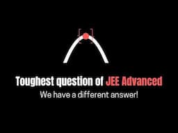 Myth of Maxima | Toughest question of JEE Advanced