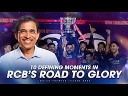 Harsha Bhogle picks 10 Defining Moments in RCB’s Road to Glory