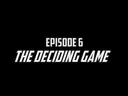 Chasing Greatness: The Deciding Game (Episode 6)
