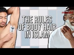 THE RULES OF BODY HAIR IN ISLAM