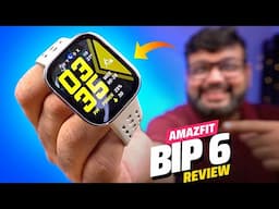 Amazfit Bip 6 Review - WATCH Before You BUY!! - BEST Smartwatch Under ₹10000??