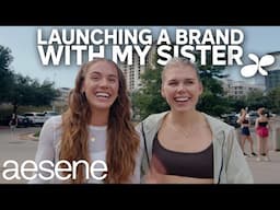 LAUNCHING A BRAND WITH MY SISTER | Aesene, Everything In Time
