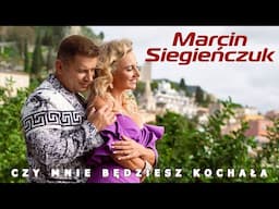 Marcin Siegieńczuk - Czy mnie będziesz kochała (Oficjalny teledysk) 😍