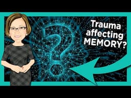 I am a Trauma Survivor; Why is My Memory So Bad?