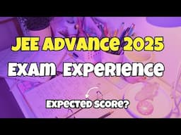 My JEE Advance 2025 Exam experience | Finally Over 💀