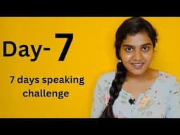 Day 7 of 7 days English speaking challenge | Siri Ramala