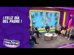 El panel celebra el "Día del padre" | Hay que decirlo