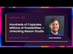 NAB 2025 | Andy Needham - Hundreds of Capsules, Millions of Possibilities – Unlocking Maxon Studio