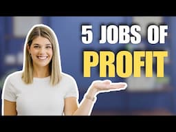 The 5 Critical Jobs of Profit Every Small Business Owner MUST Know