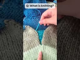 Q: What is knitting? #knitting