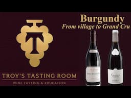Tasting Burgundy - Is Grand Cru Burgundy really that good? All four tiers side-by-side!