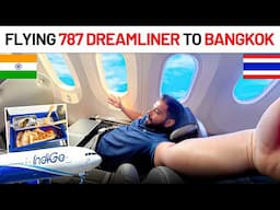 Inside IndiGo’s STRETCH on Their New 787-9 Dreamliner to Bangkok 🇹🇭