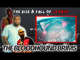 The Rise & Fall Of La Brim & The Bloodhound Brims