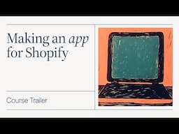 Trailer: Making an app for Shopify