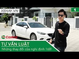 TƯ VẤN LUẬT 1: Những thay đổi đáng chú ý của nghị định 168 |XEHAY.VN|