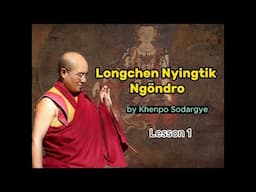 Longchen Nyingtik Ngöndro: Lesson 1 About the title, the Author and the Prologue