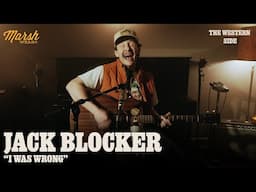 Jack Blocker Performs "I Was Wrong" | The Western Side Sessions
