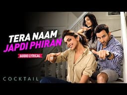 Tera Naam Japdi Phiran - Audio Lyrical | Saif Ali Khan, Deepika Padukone | Cocktail | Pritam