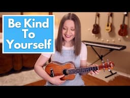 Be Kind to Yourself - Andrew Peterson (Ukulele Cover)