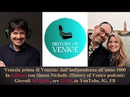 Venezia prima di Venezia: dall'indipendenza al 1000, con Simon Nicholls (in italiano!)