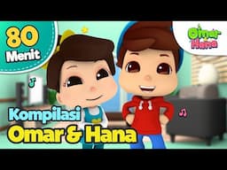 80 Menit Kompilasi - Lagu Anak Islami | Omar & Hana