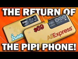 The PIPI Phone makes a comeback...Why did they even make another one??