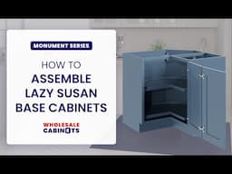 Monument Series - How to Assemble Lazy Susan Base Cabinets