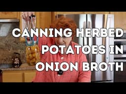 Canning Herbed Potatoes in Onion Broth