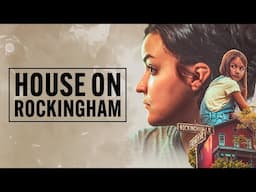 House on Rockingham | Full Movie