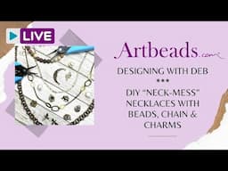 Designing with Deb - DIY "Neck-Mess" Necklaces with Beads, Chain & Charms
