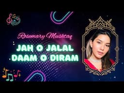 Jah O Jalal Daam O Diram | Rosemary Mushtaq | Kalam: Iftikhar Arif | Live at Haveli Barood Khana