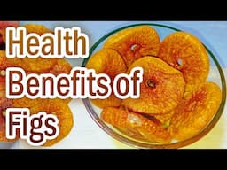 Health Benefits of Figs | Are Figs Healthy? Are Figs Good for You? Benefits of Dried Figs Advantages