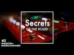 One Button - Multiple Commands! Secrets of the RC-600