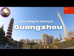 Searching for history in GUANGZHOU, CHINA!