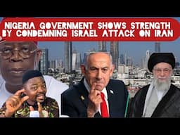 Nigerian Government Shows Strength By Condemning Israel For Attacking Iran