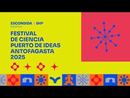 Conoce todas las actividades que traerá el Festival de Ciencias Puerto de Ideas Antofagasta 2025