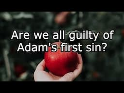 Does the Bible teach Original Sin?