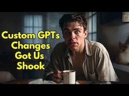 Custom GPTs Just Leveled Up  But Are They Breaking? (Ep. 485)