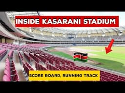 Exclusive Look INSIDE KASARANI STADIUM TODAY: Is Kenya Ready? (6th June 2025)