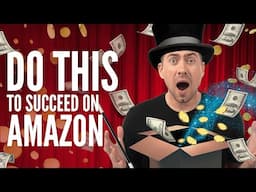 The One Thing To Make Your Amazon Business Succeed