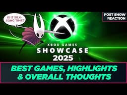 Xbox Showcase 2025 - BEST Games & Highlights - Is it Silksong time ?