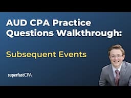 AUD CPA Practice Questions: Subsequent Events