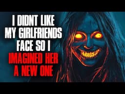 I Didn’t Like My Girlfriend’s Face So I Imagined Her a New One.