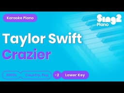 Taylor Swift - Crazier (Lower Key) Piano Karaoke
